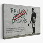 Bansky'nin Hayallerini Takip Et - İptal Edildi İsimli Eseri Kanvas Tablo-5009