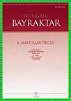 Ertuğrul Korkmaz - 6 Anatolian Pieces