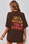 Uyguntarz Unisex Lets Watch The Sunset Tasarım Tshirt