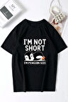 Uyguntarz I'm Not Short Baskılı Unisex Oversize Tshirt