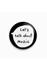 Let's Talk About Music Yazılı Metal Rozet