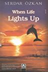 When Life Lights Up - Serdar Özkan -