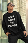 Need Money For Porsche Yazılı Unisex Oversize Sweatshirt