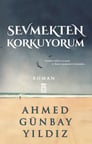 Sevmekten Korkuyorum