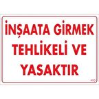 Uyarı Levhası İnşaata Girmek Tehlikeli Ve Yasaktır 