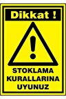 Stoklama Kurallarına Uyunuz 