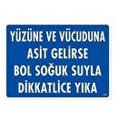 Uyarı Levhası Yüzüne ve Vücuduna Asit Gelirse Soğuk Suyla Yıka