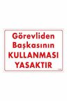Uyarı Levhası Görevliden Başkasının Kullanması Yasaktır
