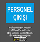  İŞ GÜVENLİĞİ LEVHASI LÜTFEN PERSONEL ÇIKIŞI