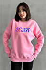 Kadın Renkli Believe Baskılı Oversize Bisiklet Yaka Sweatshirt