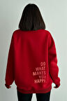 Kadın Do What Makes You Happy Baskılı Oversize Bisiklet Yaka Sweatshirt