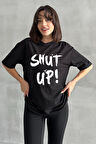 Kadın Shut Up Baskılı Bisiklet Yaka Oversize T-Shirt