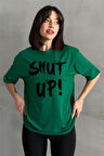 Kadın Shut Up Baskılı Bisiklet Yaka Oversize T-Shirt