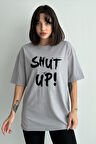Kadın Shut Up Baskılı Bisiklet Yaka Oversize T-Shirt