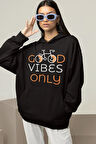Good Vibes Only Yazılı Unisex Oversize Hoodie