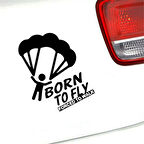 Yürümeye Zorla Uçmak için Doğdu Vinil Çıkartması 2