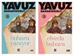 Yavuz Bahadıroğlu Buhara Yanıyor + Elveda Buhara 2 Kitap Set