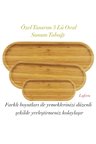 Özel Tasarım 3 lü Oval Sunum Tabağı Seti Ahşap Mutfak Fonksiyonel Çevre Dostu 33x10 cm 39x15 cm 13x5