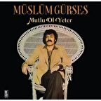 Müslüm Gürses - Mutlu Ol Yeter  (Plak)  