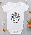 BK Kids İsimli I Woke Up This Cute Tasarımlı Bebek Body Zıbın - Model 1