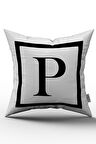 Siyah Beyaz Harf Dijital Baskılı Kırlent Kılıfı P Harfi