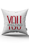 Çift Taraflı Beyaz Kırmızı You Are Amazıng Yazılı Dekoratif Dijital Baskı Kırlent Yastık Kılıfı - CGH403-CT