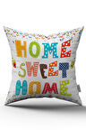 Beyaz Çok Renkli Home Sweet Home Yazılı Dijital Baskı Kırlent Yastık Kılıfı - CGH444