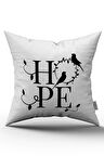 Çift Taraflı Beyaz Siyah Hope Yazılı Dijital Baskı Kırlent Yastık Kılıfı - CGH414-CT