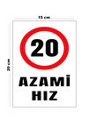 Lucena Metal Azami Hız 20 15 cm x 20 cm Uyarı Levhası Yönlendirme Tabelası