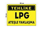 Lucena Metal Tehlike Lpg Ateşle Yaklaşma 15 cm x 20 cm Uyarı Levhası Yönlendirme Tabelası