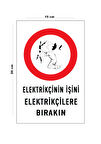 Lucena Metal Elektrikçinin İşini Elektrikçilere Bırakın 15 Cm x 20 Cm Uyarı Levhası Yönlendirme Tabelası