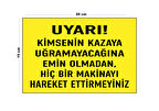 Lucena Metal Uyarı Kimsenin Kazaya Uğramayacağına Emin Olmadan Hiçbir Makineyi Hareket Ettirmeyiniz 15 Cm X 20 Cm Uyarı Levhası Yönlendirme Tabelası