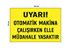 Lucena Metal Uyarı Otomatik Makine Çalışırken Elle Müdahale Yasaktır 15 Cm X 20 Cm Uyarı Levhası Yönlendirme Tabelası