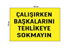 Lucena Metal Çalışırken Başkalarını Tehlikeye Sokmayın 15 Cm x 20 Cm Uyarı Levhası Yönlendirme Tabelası