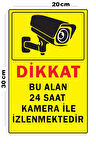 Metal Dikkat Bu Alan 24 Saat Kamera İle İzlenmektedir 20cm x 30cm A4 Büyüklüğünde Uyarı Levhası Yön