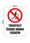 Metal Transpalet Üzerine Binmek Yasaktır 20cm x 30cm A4 Büyüklüğünde Uyarı Levhası Yönlendirme