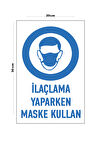 Metal İlaçlama Yaparken Maske Kullan 20cm x 30cm A4 Büyüklüğünde Uyarı Levhası Yönlendirme Tabelası