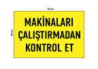 Metal Makineleri Çalıştırmadan Kontrol Et 20Cm X 30Cm A4 Büyüklüğünde Uyarı Levhası Yönlendirme