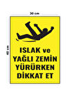 Metal Islak Ve Yağlı Zemin Yürürken Dikkat Et 30 cm x 40 cm A3 Büyüklüğünde Uyarı Levhası Yönlendir