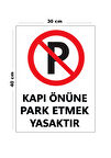 Metal Kapı Önüne Park Etmek Yasaktır 30 cm x 40 cm A3 Büyüklüğünde Uyarı Levhası Yönlendirme Tabela