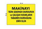 Metal Makineyi Terk Ederken Durdurun 30 Cm X 40 Cm A3 Büyüklüğünde Uyarı Levhası Yönlendirme Tabela