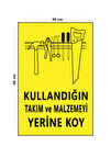 Metal Kullandığın Takım Ve Malzemeyi Yerine Koy 30 cm x 40 cm A3 Büyüklüğünde Uyarı Levhası Yönlen