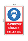 Metal Maskesiz Girmek Yasaktır 30 cm x 40 cm A3 Büyüklüğünde Uyarı Levhası Yönlendirme Tabelası