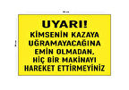 Metal Uyarı Kimsenin Kazaya Uğramayacağına Emin Olmadan Hiçbir Makine 30 cm x 40 cm A3 Büyüklüğünde