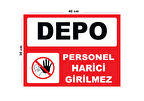 Metal Depo Personel Harici Girilmez 30cm x 40cm A3 Büyüklüğünde Uyarı Levhası Yönlendirme Tabelası