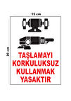 Metal Taşlamayı Korkuluksuz Kullanmak Yasaktır 15cm x 20cm Uyarı Levhası Yönlendirme Tabelası