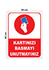 Metal Kartınızı Basmayı Unutmayınız 30cm x 40cm A3 Büyüklüğünde Uyarı Levhası Yönlendirme Tabelası