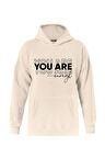 Unisex You Are Baskılı Kapüşonlu İçi Yumuşak Polarlı Oversize Sweatshirt - BEJ