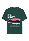Unisex Bisiklet Yaka %100 Organik Pamuklu Kalın Dokulu Need Money For Porsche Baskılı Oversize T-shirt - KOYU YEŞİL