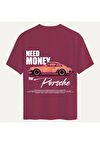 Unisex Bisiklet Yaka %100 Organik Pamuklu Kalın Dokulu Need Money For Porsche Baskılı Oversize T-shirt - BORDO